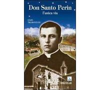 Don Santo Perin. L'unica via