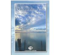 Don Simone Di Vito. Incontri, scatti e ricordi