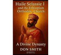 Don Smith Haile Selassie I and the Ethiopian Orthodox Church (Tascabile)