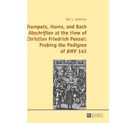 Don Smithers Trumpets, Horns, and Bach «Abschriften» at the t (Copertina rigida)