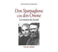 Don Sparpaglione con don Orione. La miniera dei ricordi