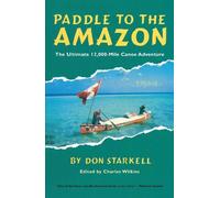 Don Starkell Paddle to the Amazon (Tascabile)