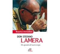 Don Stefano Lamera. Un apostolo del nostro tempo