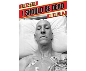 Don Szabo I SHOULD BE DEAD, The Life of Z (Tascabile)