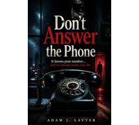 Don’t Answer the Phone: It knows your number… and it’s already inside your life.