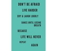DON’T BE AFRAID LIVE HERDER: Inspirational Notebook, Live Life Fully Planner, Mindfulness and Happiness Journal