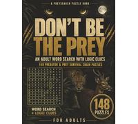 Don’t Be the Prey: 148 Predator & Prey Word Search Logic Puzzles for Adults - Missing Words, Hidden Clues & Survival Chains in a Dark, Clever Gift Book for Puzzle Lovers