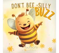 Don’t Bee-Silly Buzz: A Story About Finding Joy After the Storm
