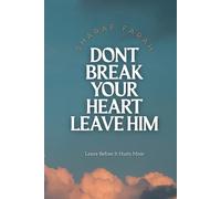Don’t Break Your Heart: leave him