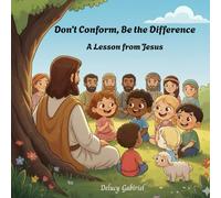 Don’t Conform, Be the Difference: A Lesson from Jesus