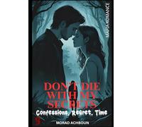 Don’t Die With My Secrets: A Story of Grief, Redemption, and the Healing We Find in Each Other