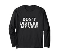 Don`t Disturb My Vibe! Maglia a Manica