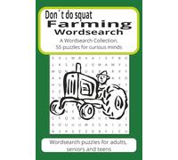 Don´t Do Squat Farming Wordsearch: Agriculture, machinery, crops livestock, buildings, harvesting, everything rustic