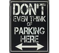 Don' t even Think of parking here