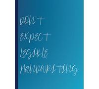 DON’T EXPECT LEGIBLE HANDWRITING - Graph Paper Notebook, 4x4 Grid Composition Notebook: 8.5 x 11 in, 100 Pages, Perfect for Math, Drawing, and Creative Notes