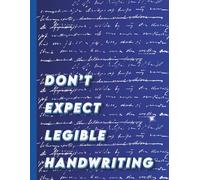 DON’T EXPECT LEGIBLE HANDWRITING - Graph Paper Notebook, 4x4 Grid Composition Notebook: 8.5 x 11 in, 100 Pages, Perfect for Math, Drawing, and Creative Notes