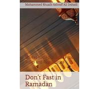 Don’t Fast in Ramadan: Unless You Follow the Proper Rules and Regulations