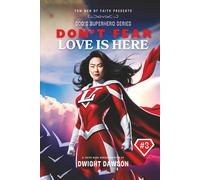Don’t Fear Love Is Here: God’s Superheros