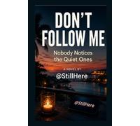 Don’t Follow Me: Nobody Notices the Quiet Ones
