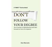 Don’t Follow Your Degree: The Economics of Skill Mismatch and Labor Demand on Career Development