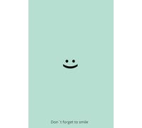 Don´t forget to smile: Libreta, 100 hojas rayadas, pasta blanda color verde. 6x9 in.