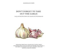 DON’T FORGET TO TAKE OUT THE GARLIC di Massimiliano Serpe, 2020, Youcanprint