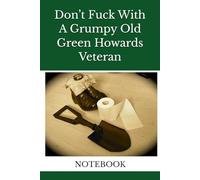 Don’t Fuck With A Grumpy Old Green Howards Veteran: NOTEBOOK the green howards regiment