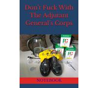 Don’t Fuck With The Adjutant General’s Corps: NOTEBOOK british army gifts