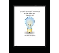 DON’T GASLIGHT THE HISTORY OF BLACK AMERICANS: WE WERE HERE FIRST