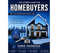 Don’t Get Cheated Buying a House: THE ULTIMATE HOME BUYER GUIDE