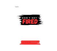 Don’t Get Fired: Build Your Dream, Not Someone Else’s - A Guided Journal for New Entrepreneurs