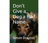 Don’t Give a Dog a Bad Name