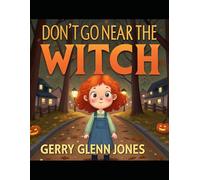 Don’t Go Near the Witch
