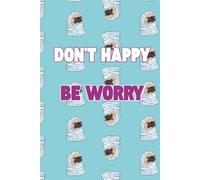 Don’t Happy, Be Worry: Cute & Sassy Pug Notebook | Winston’s Wisdom Collection | Funny Journal for Stress Relief & Everyday Scribbles