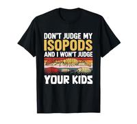 Don’t Judge My Isopods And I Won’t Your Kids Funny Retro Maglietta