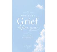 Don’t Let Grief Define You