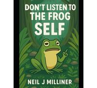 Don’t Listen to the Frog: Self