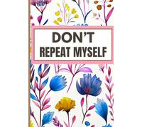 Don’t Make Me Repeat Myself: Teacher’s Daily Notes: 100 Pages to Keep Your Sanity