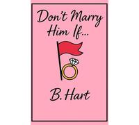 Don’t Marry Him If…: A Red-Flag Guide for Women