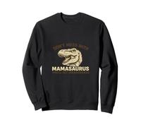 Don’t Mess with Mamasaurus - Funny Dino Mom Felpa