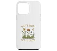Don’t Mow Let It Grow No Mow May Native Plants Wildflowers Custodia per iPhone 13 Pro Max