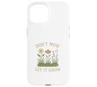 Don’t Mow Let It Grow No Mow May Native Plants Wildflowers Custodia per iPhone 15