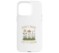 Don’t Mow Let It Grow No Mow May Native Plants Wildflowers Custodia per iPhone 15 Pro Max