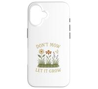 Don’t Mow Let It Grow No Mow May Native Plants Wildflowers Custodia per iPhone 16