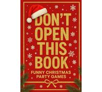 Don’t Open This Book - Christmas Edition: The perfect funny Christmas gift for anyone on your list