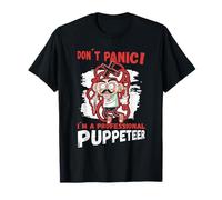 Don´t Panic! I´m A Puppeteer Puppeteering Puppet Owner Maglietta