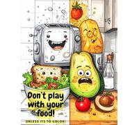 Don’t Play With Your Food (Unless It’s Coloring!)