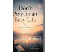 Don;t Pray for an Easy Life