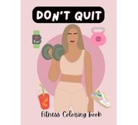 Don’t Quit: Gym Coloring Book: Fitness coloring book