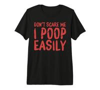 Don´t Scare Me I Poop Facilmente Halloween Skeleton Ghost Horror Maglietta Premium